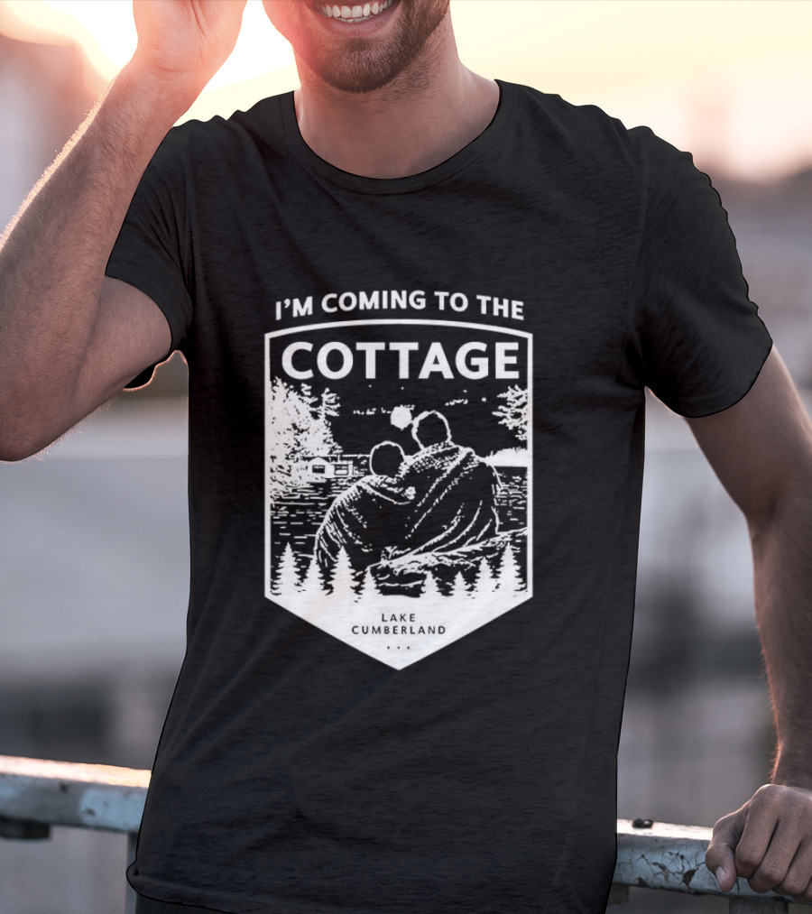 I'm Coming To The Cottage Lake Cumberland Adventure T-Shirt
