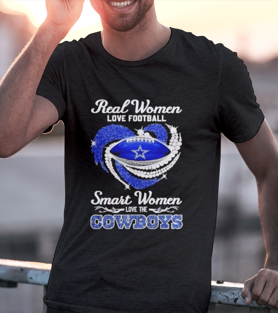 Real Women Love Football Smart Women Love The Cowboys Diamond Heart T-Shirt