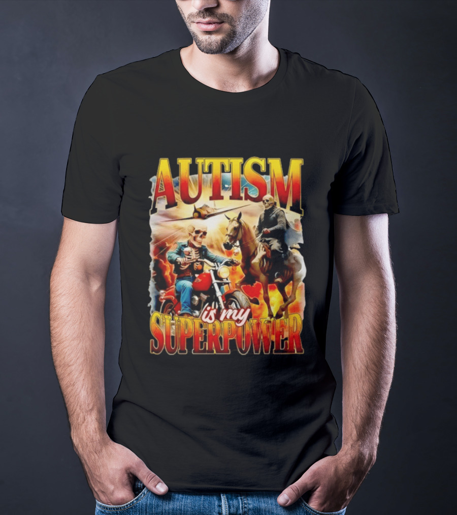 Autism Is My Superpower Skeletons On Motorcycle And Horse T-Shirt