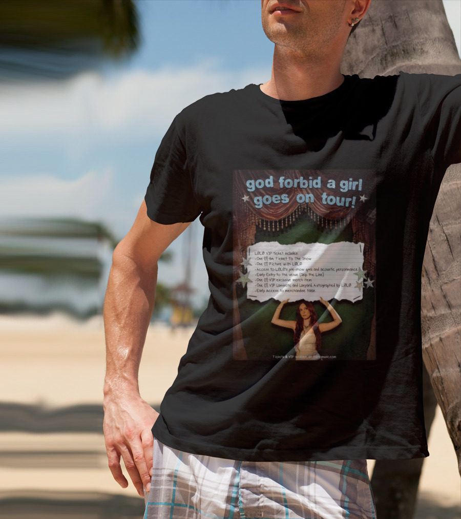 God Forbid A Girl Goes On Tour LØLØ VIP Ticket Benefits T-Shirt