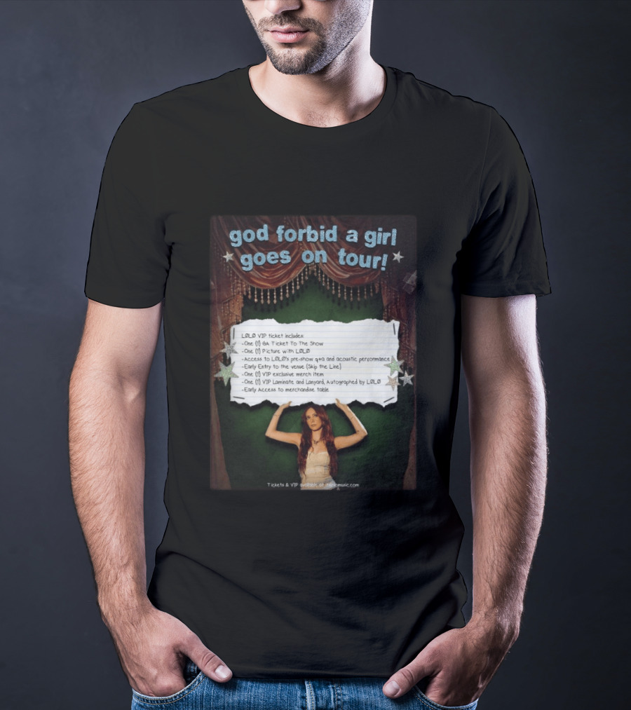 God Forbid A Girl Goes On Tour LØLØ VIP Ticket Benefits T-Shirt