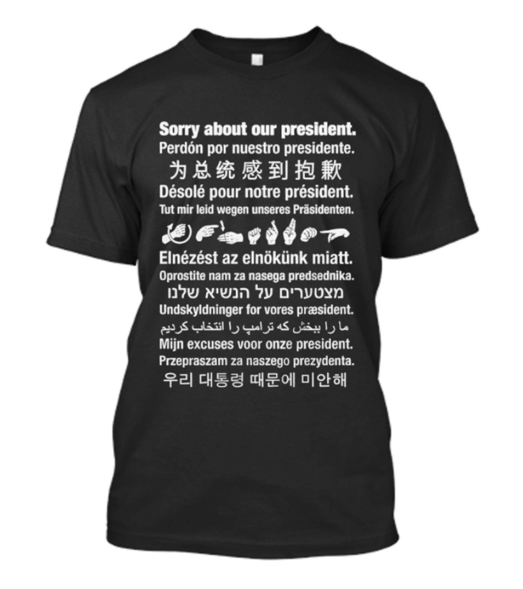 Sorry About Our President Multilingual Apology T-Shirt