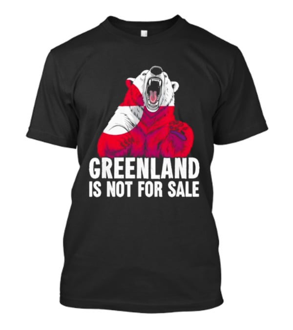 Greenland Is Not For Sale Bear With Greenland Flag T-Shirt