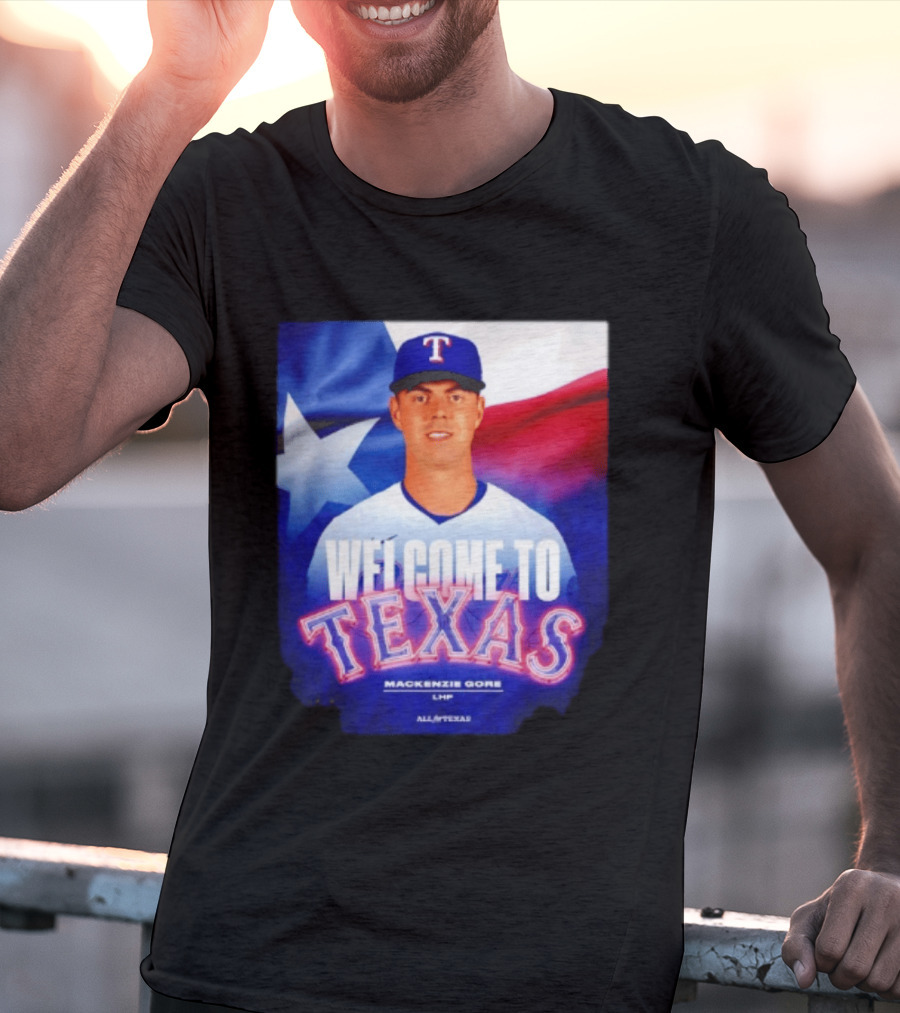 Welcome To Texas Mackenzie Gore LHP All A Texas T-Shirt