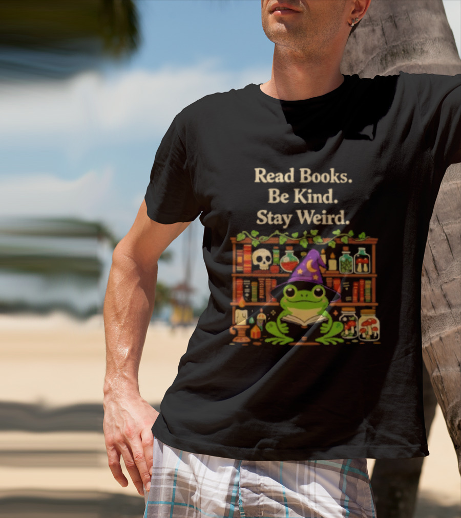 Read Books Be Kind Stay Weird Wizard Frog With Potions T-Shirt
