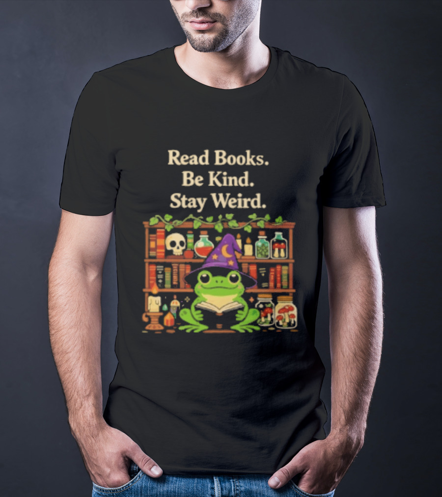 Read Books Be Kind Stay Weird Wizard Frog With Potions T-Shirt