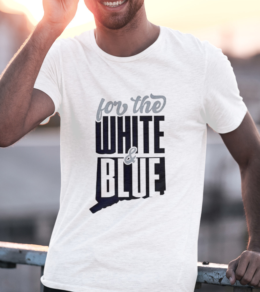 For The White & Blue T-Shirt