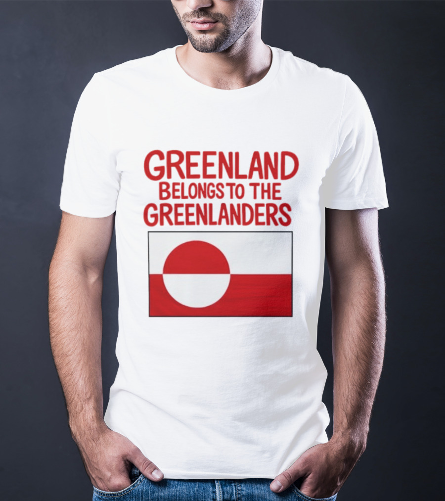 Greenland Belongs To The Greenlanders Flag T-Shirt