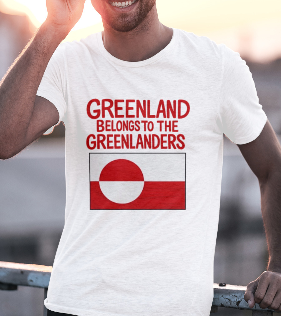 Greenland Belongs To The Greenlanders Flag T-Shirt
