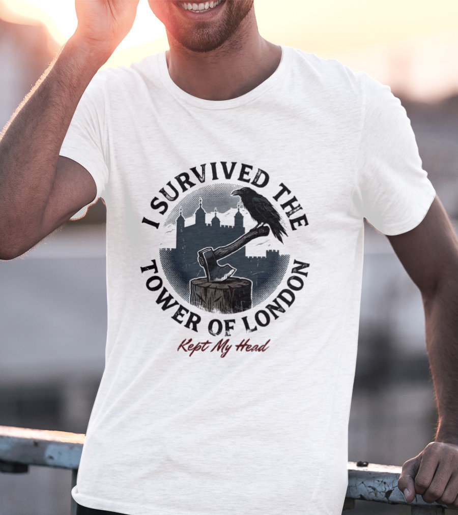 I Survived The Tower Of London Kept My Head Raven And Axe T-Shirt