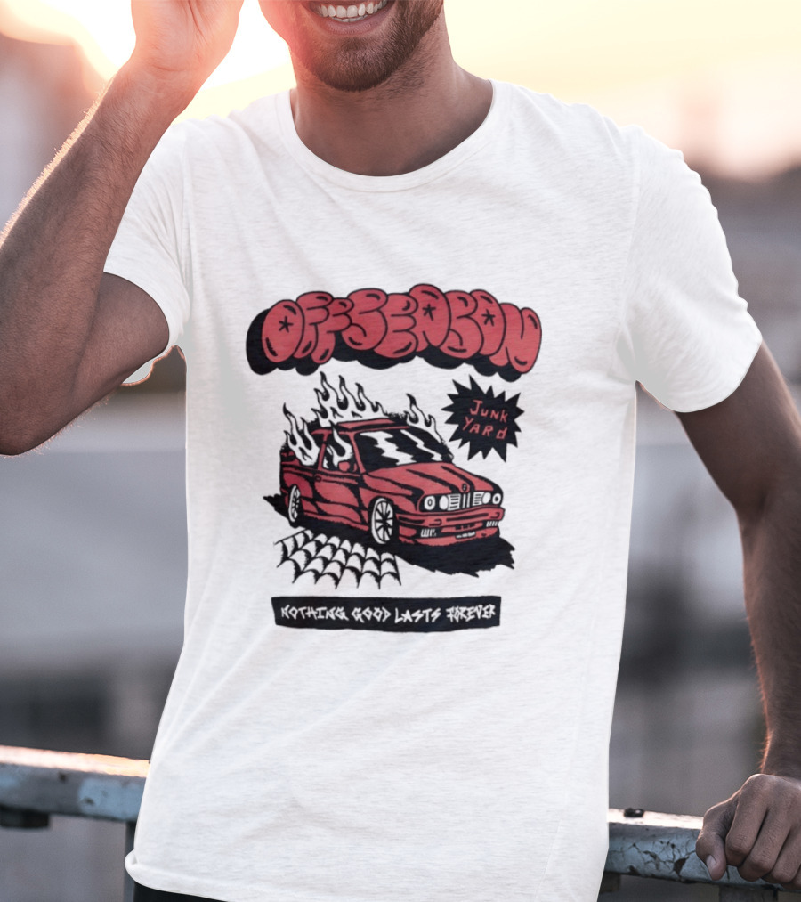Offseason Junk Yard Nothing Good Lasts Forever Retro Car T-Shirt