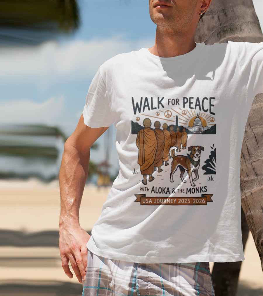 Walk For Peace With Aloka And The Monks USA Journey 2025 2026 T-Shirt
