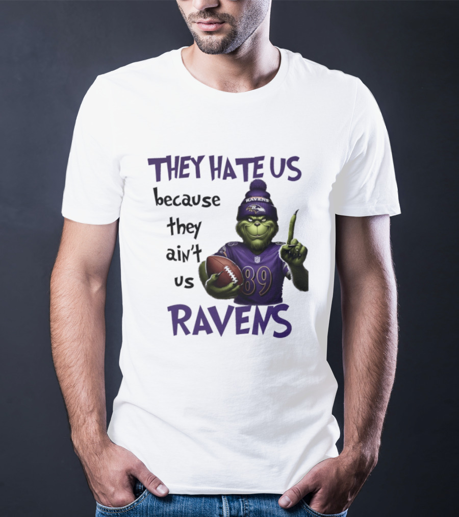 They Hate Us Because They Ain't Us Grinch Ravens Football T-Shirt