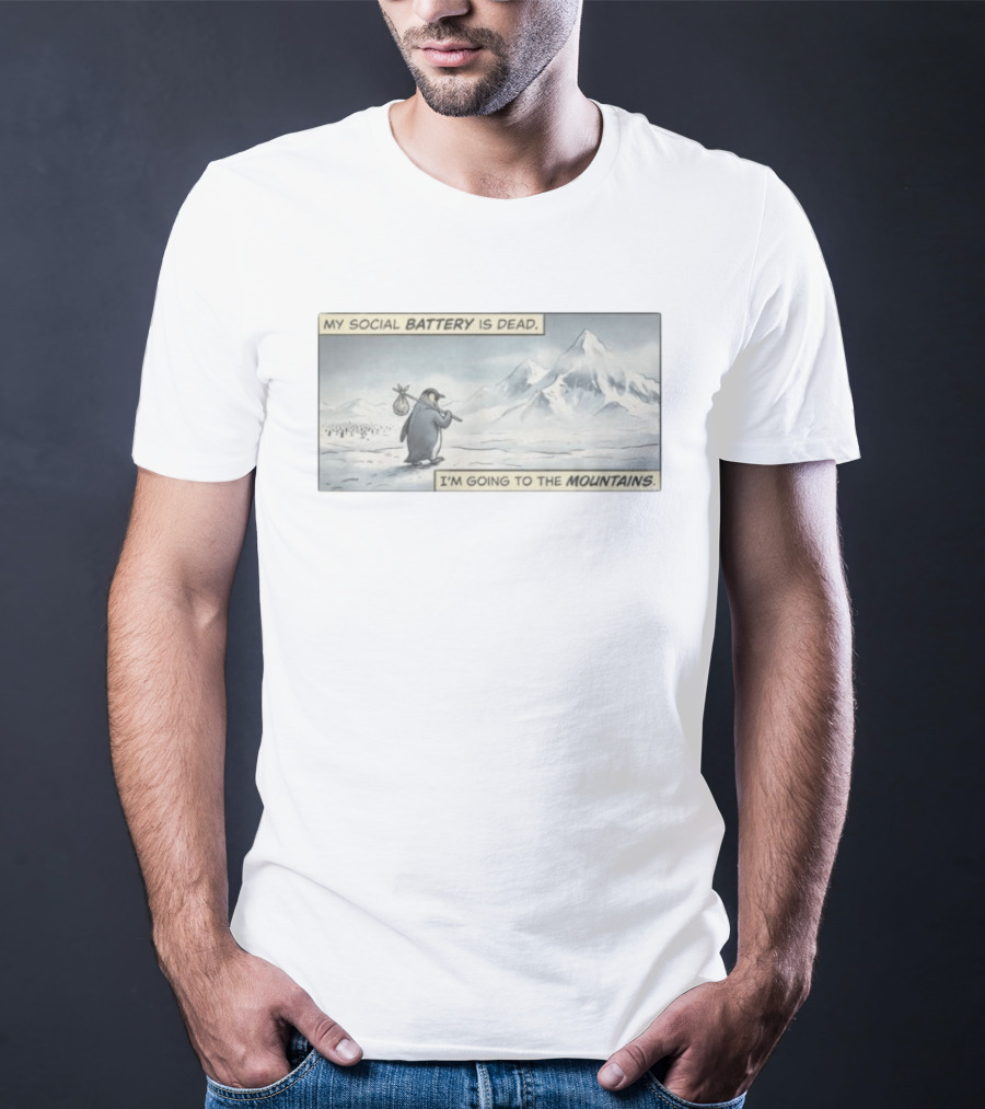 My Social Battery Is Dead Penguin I'm Going To The Mountains T-Shirt