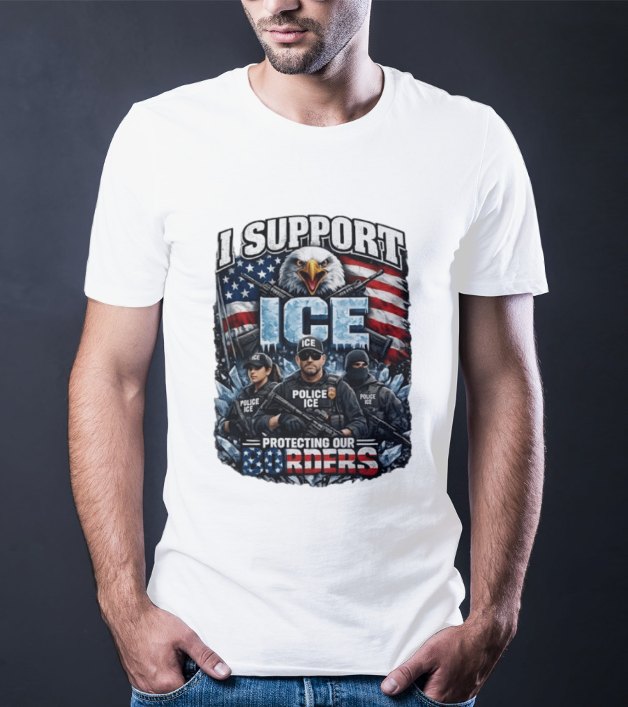I Support ICE Protecting Our Borders American Flag Bald Eagle Police ICE Officers T-Shirt