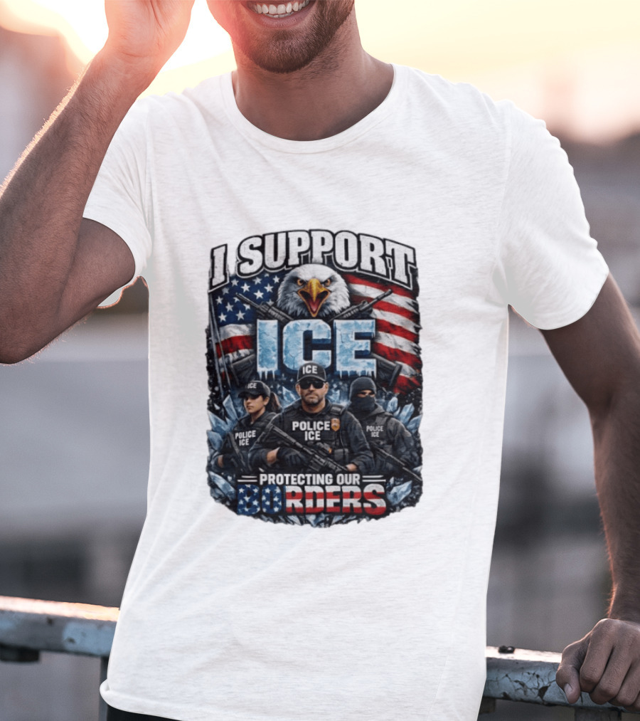 I Support ICE Protecting Our Borders American Flag Bald Eagle Police ICE Officers T-Shirt