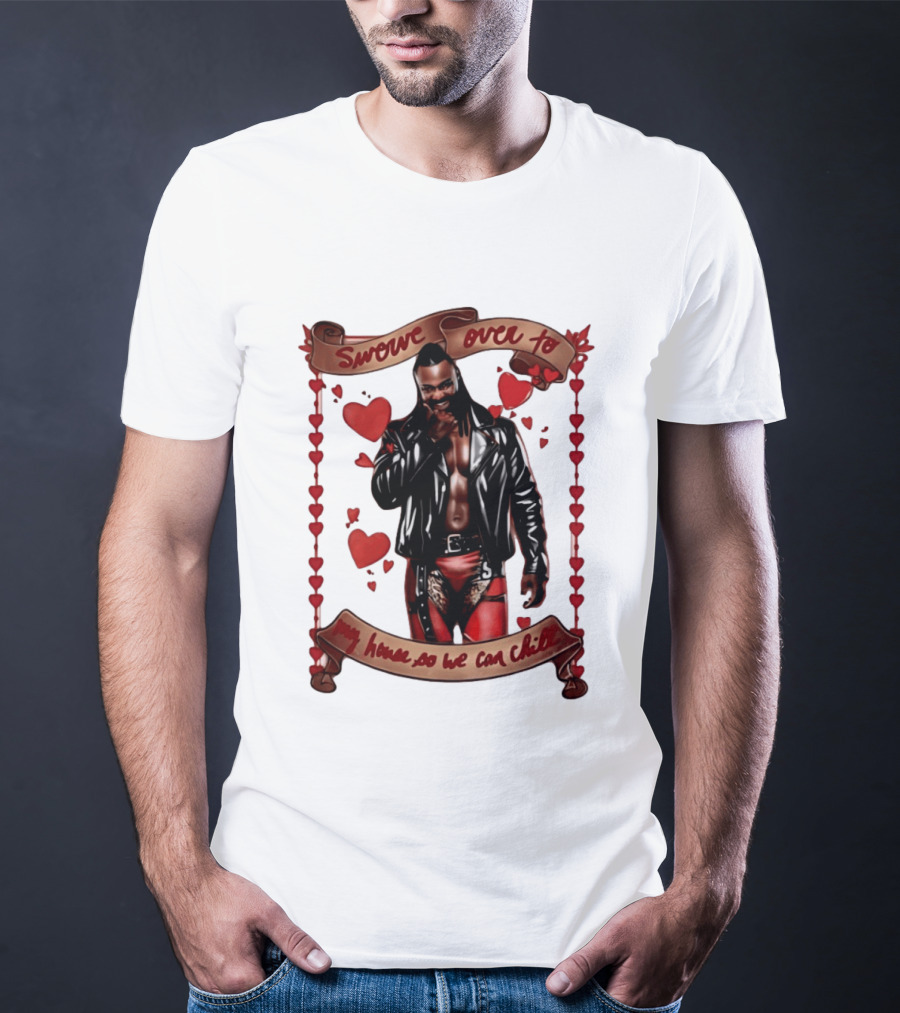 Swerve Over To My House So We Can Chill Valentine's Day Swerve Strickland Series T-Shirt