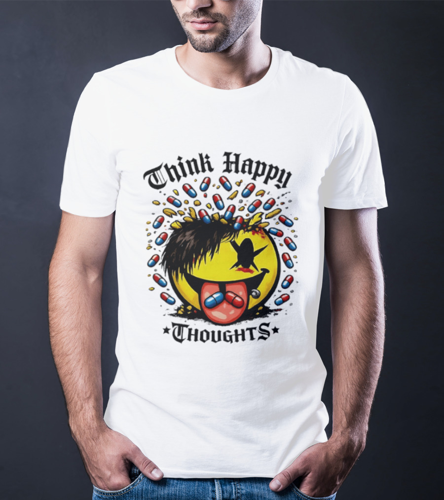 Think Happy Thoughts Smiley Face With Hair And Pills T-Shirt