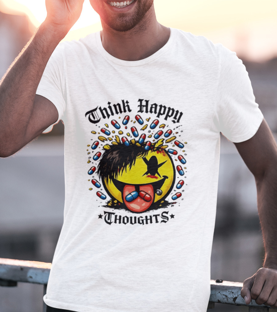 Think Happy Thoughts Smiley Face With Hair And Pills T-Shirt