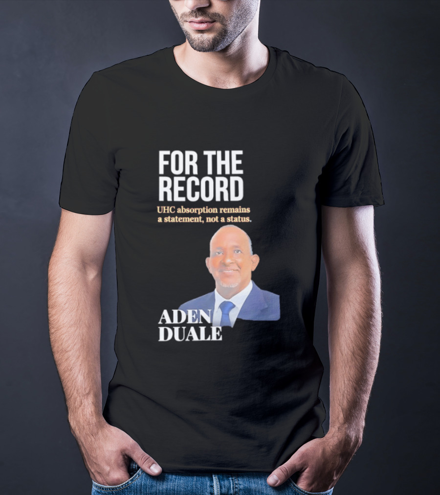 FOR THE RECORD Aden Duale UHC Absorption Remains A T-Shirt
