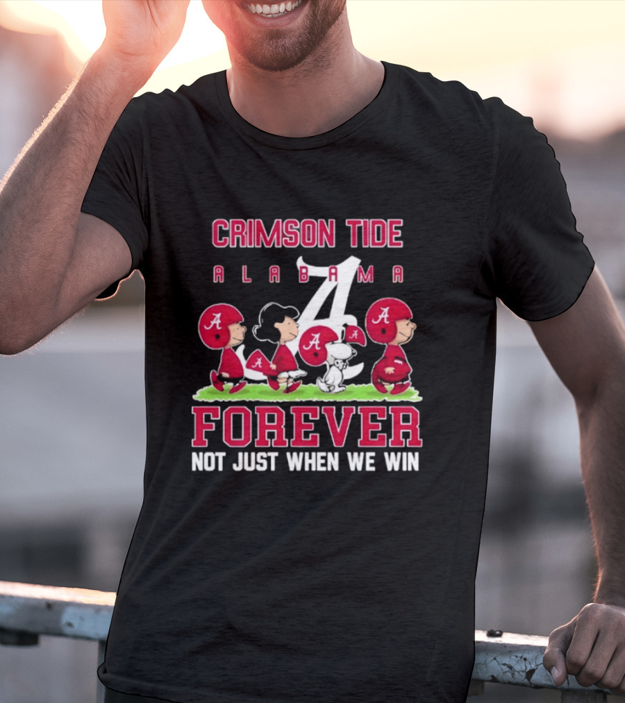 Alabama Crimson Tide Peanuts Characters Forever Not Just When We Win T-Shirt