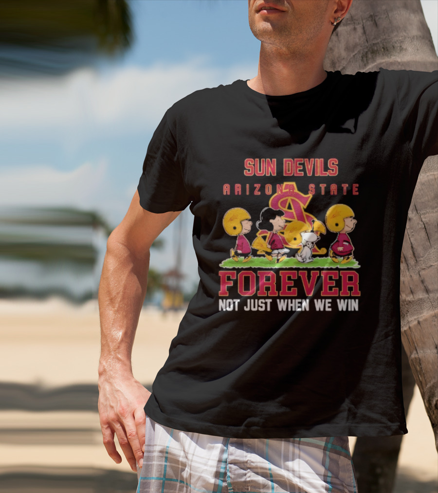 Arizona State Sun Devils Peanuts Characters Forever Not Just When We Win T-Shirt