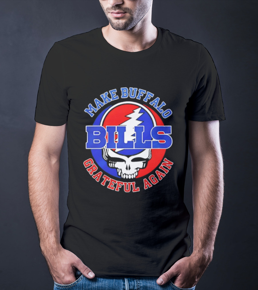 Buffalo Bills Grateful Dead Make Buffalo Grateful Again T-Shirt