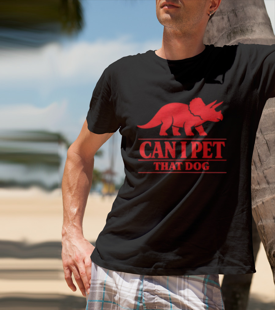 Can I Pet That Dog Triceratops Dinosaur Pet Lovers T-Shirt