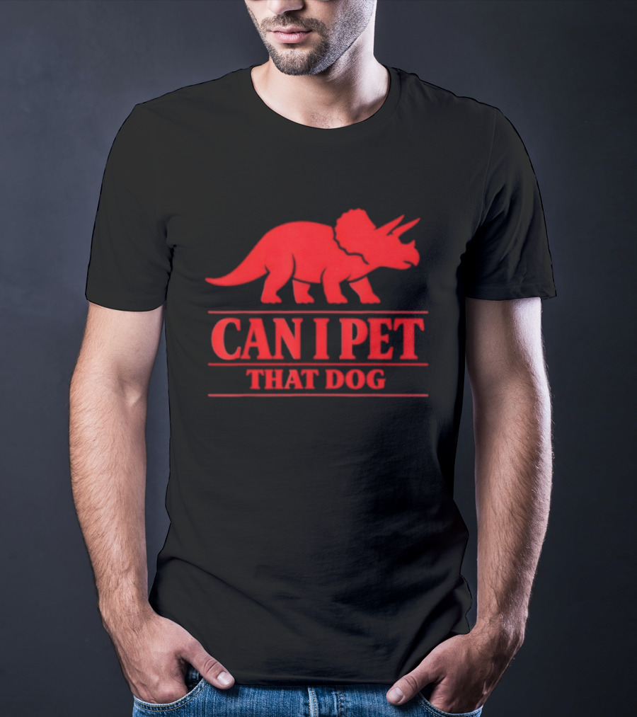 Can I Pet That Dog Triceratops Dinosaur Pet Lovers T-Shirt