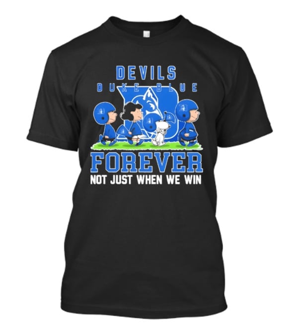 Duke Blue Devils Peanuts Forever Not Just When We Win T-Shirt