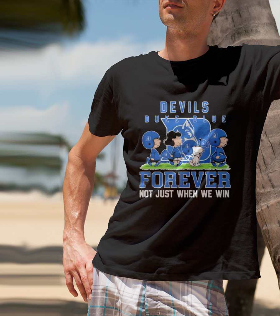 Duke Blue Devils Peanuts Forever Not Just When We Win T-Shirt