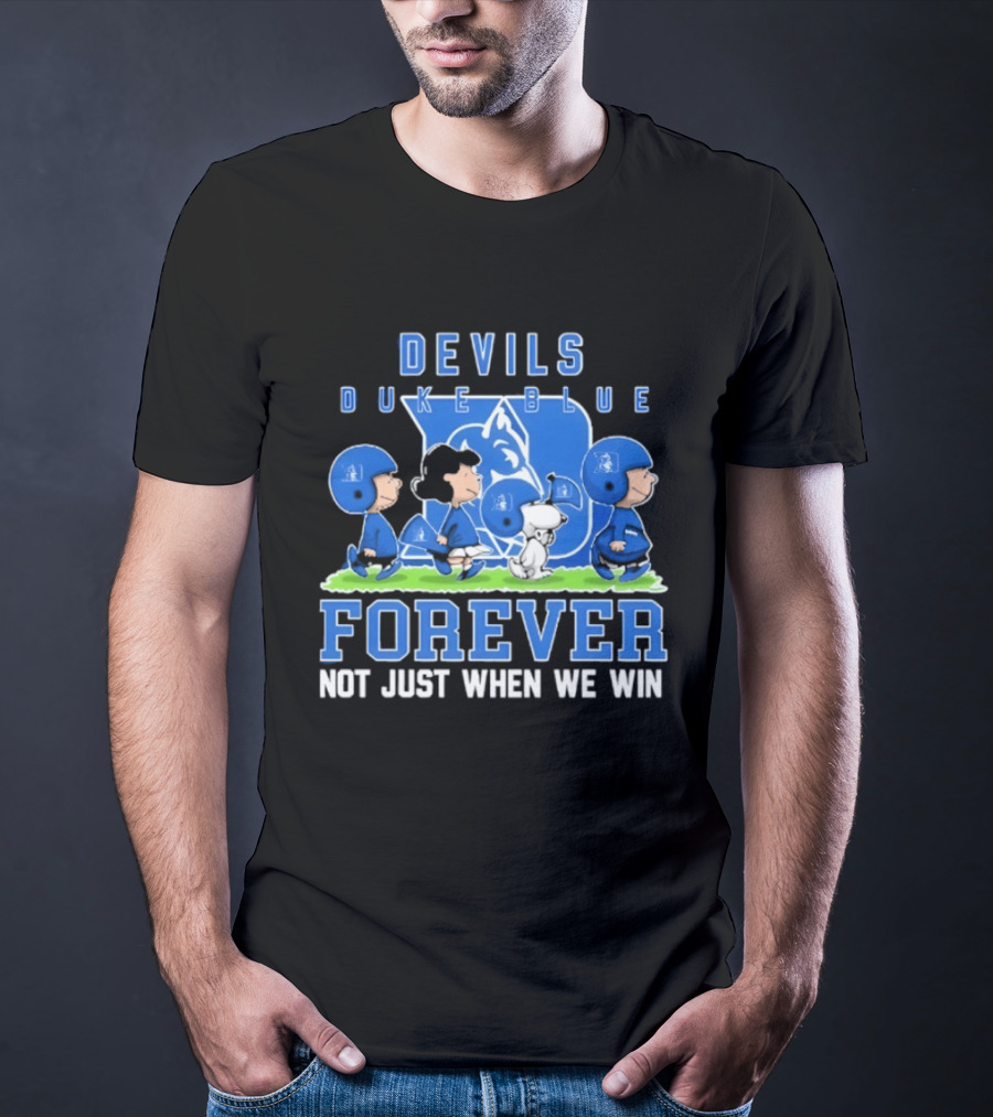 Duke Blue Devils Peanuts Forever Not Just When We Win T-Shirt
