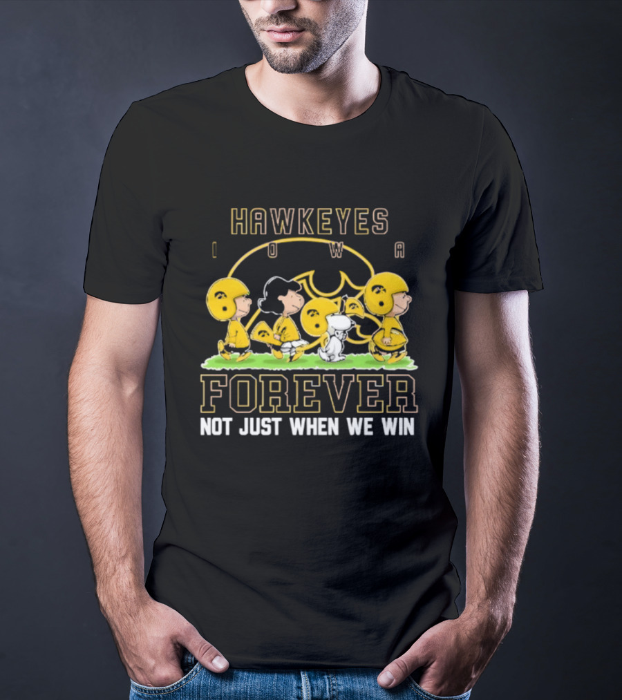 Iowa Hawkeyes Peanuts Forever Not Just When We Win T-Shirt