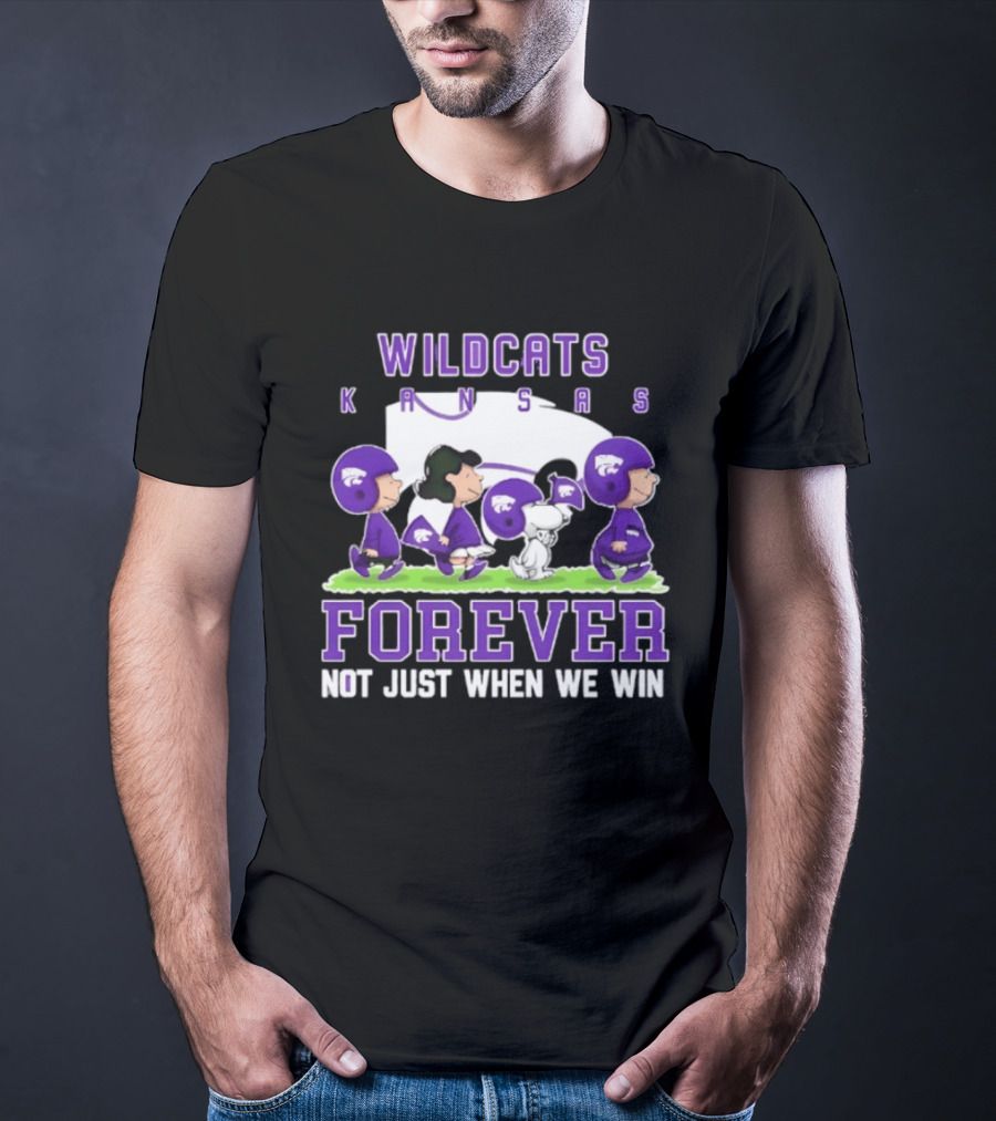 Kansas State Wildcats Peanuts Forever Not Just When We Win Charlie Brown Snoopy Linus Fan Gear T-Shirt