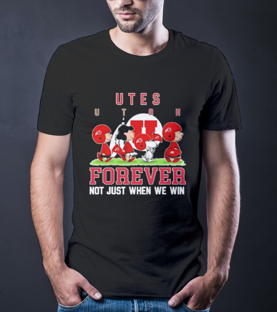 Utah Utes Peanuts Collaboration Forever Loyalty Not Just When We Win T-Shirt