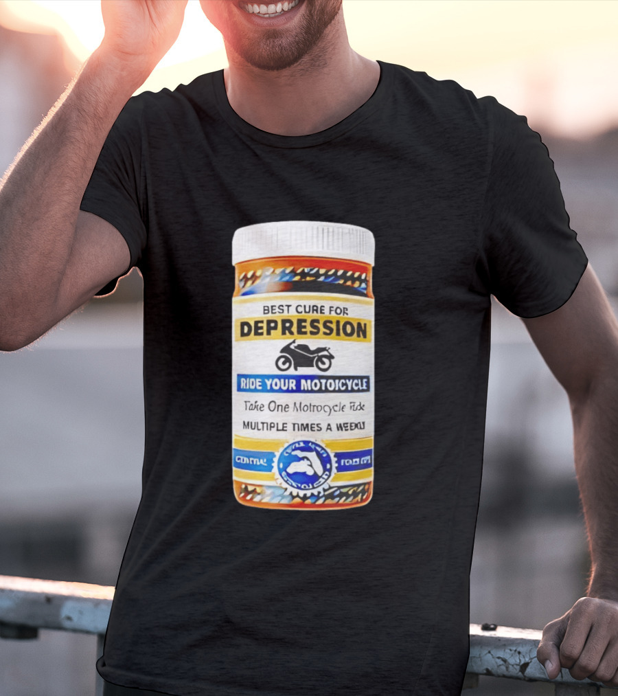 Best Cure For Depression Ride Your Motorcycle Take One Motorcycle Ride Multiple Times A Week T-Shirt