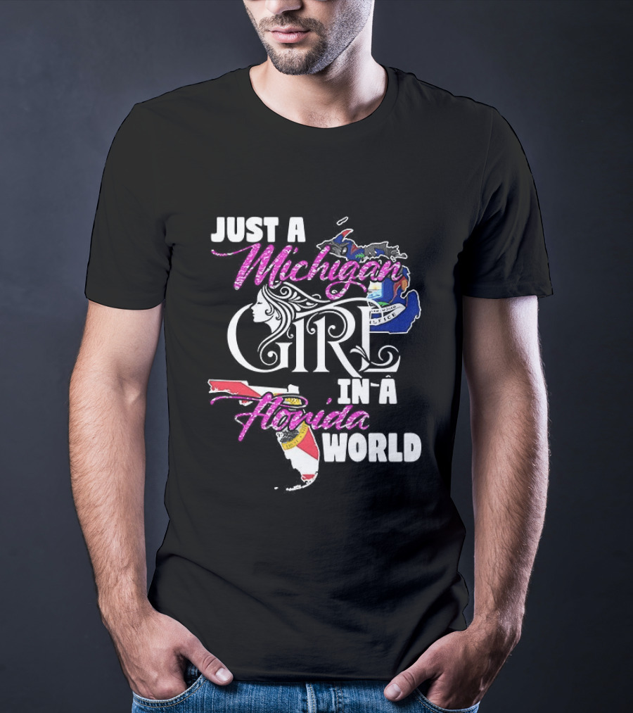 Just A Michigan Girl In A Florida World Featuring State Maps T-Shirt