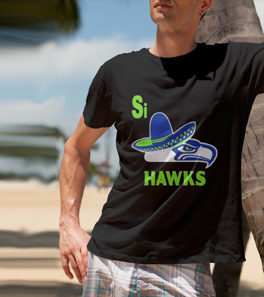 Si Hawks Seattle Seahawks Sombrero 2026 T-Shirt