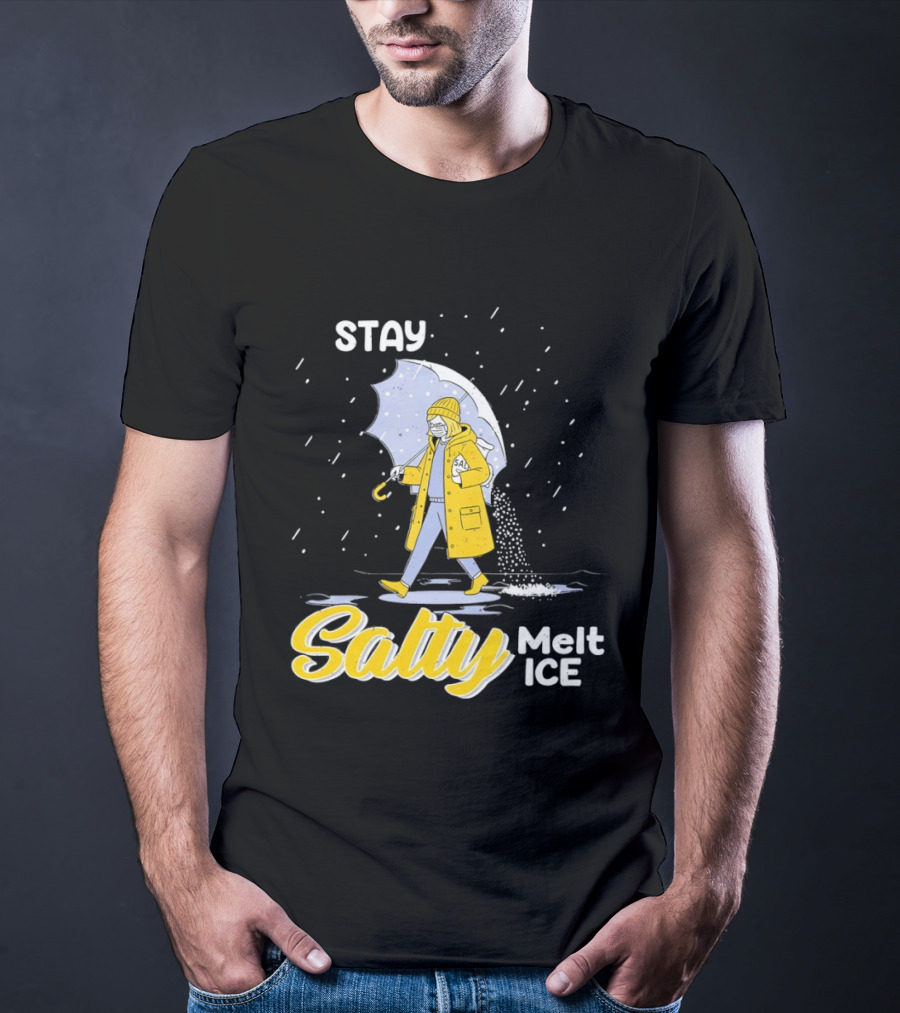Stay Salty Melt Ice Umbrella Walker Winter Fashion T-Shirt