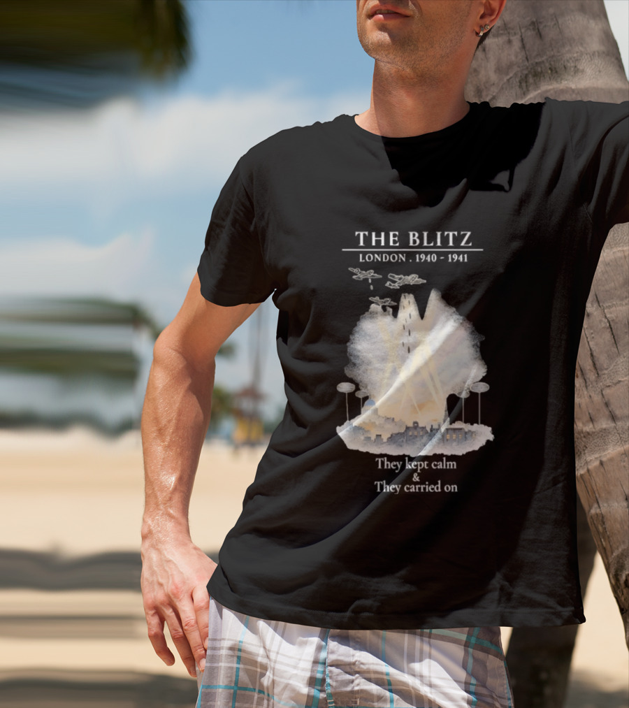 The Blitz London 1940 1941 Keep Calm Carry On World War II History T-Shirt