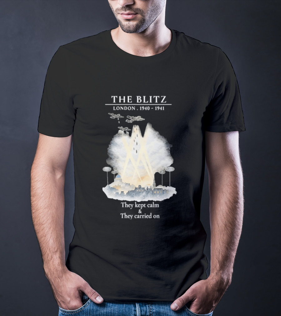 The Blitz London 1940 1941 Keep Calm Carry On World War II History T-Shirt