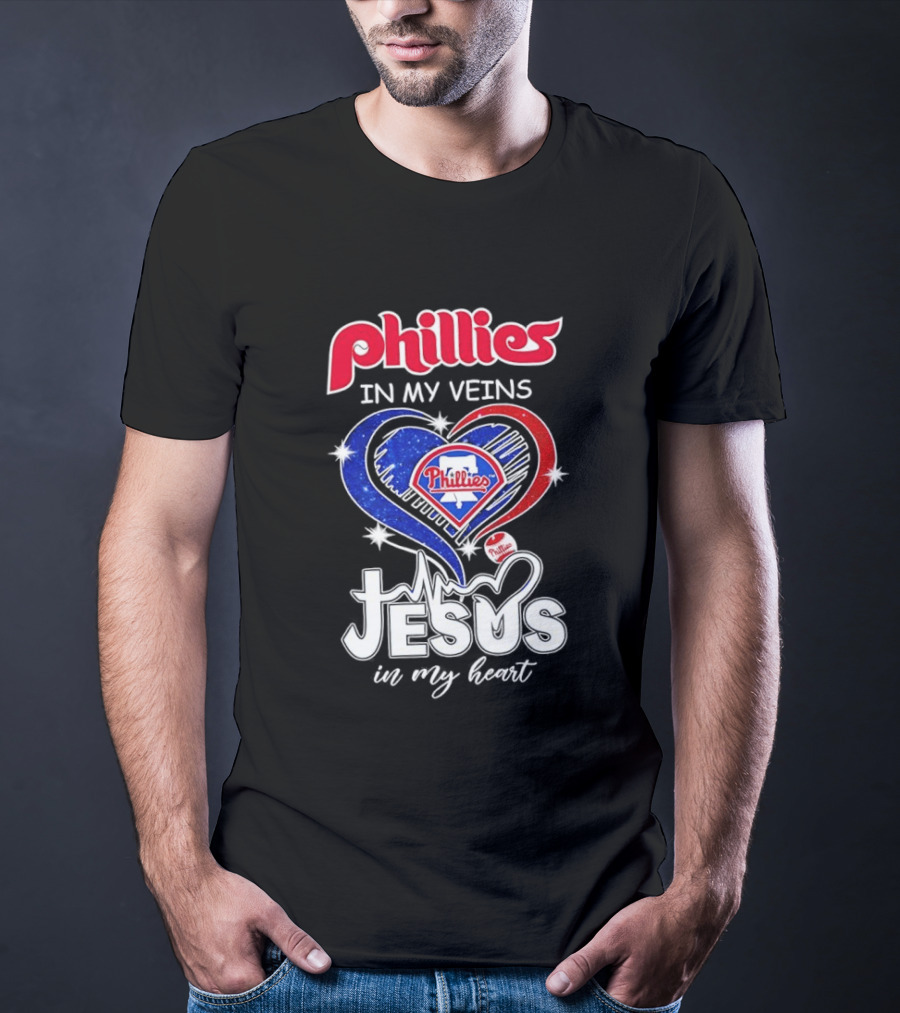 Philadelphia Phillies In My Veins Jesus In My Heart T-Shirt
