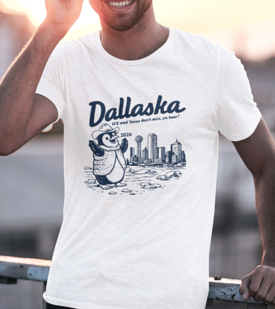 Dallaska 2026 Penguin ICE And Texas Don't Mix Ya Hear Skyline T-Shirt