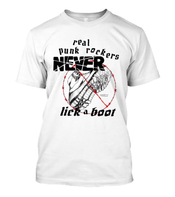 Real Punk Rockers Never Lick A Boot Outlined With Red Circle And Slash T-Shirt