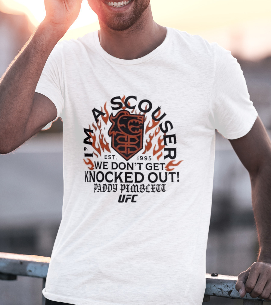 I'm A Scouser Est. 1995 We Don't Get Knocked Out Paddy Pimblett UFC T-Shirt