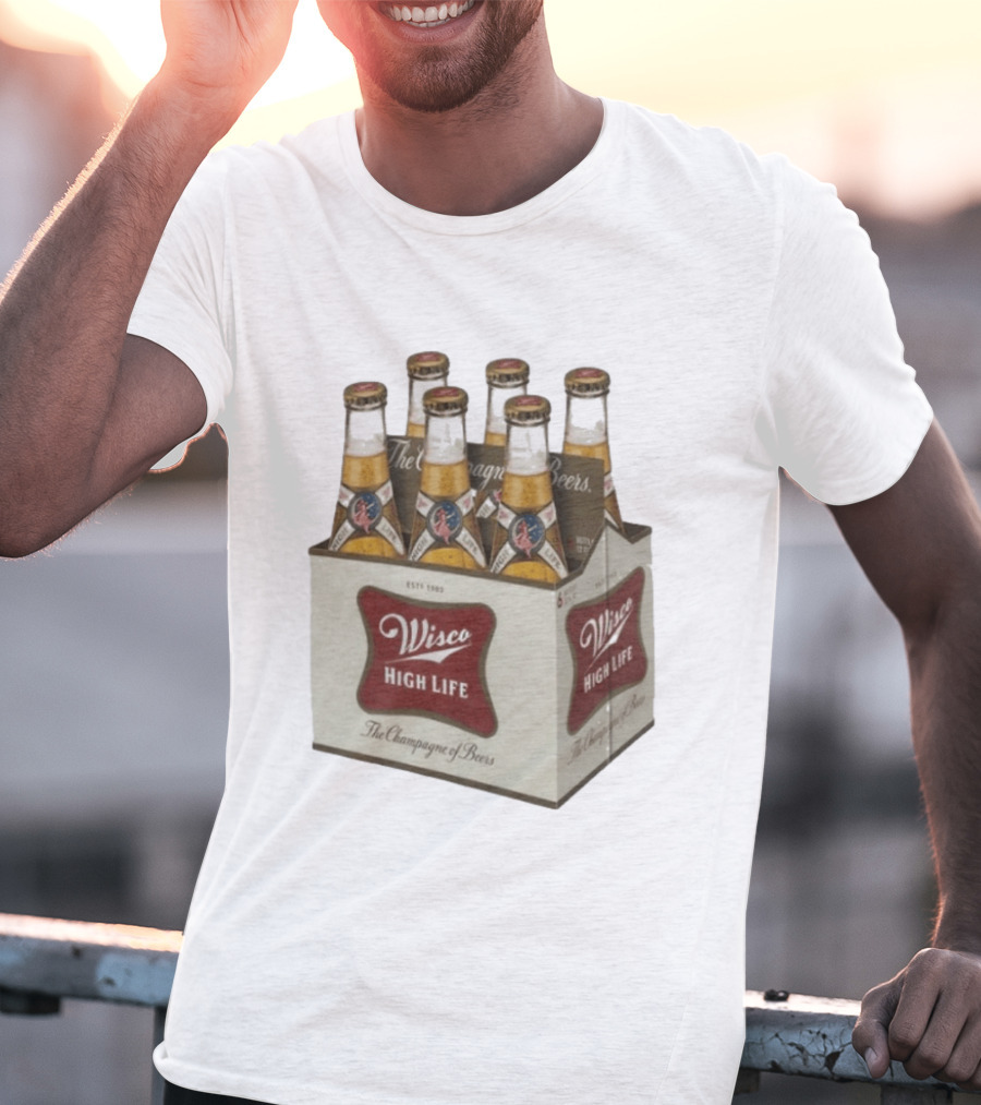 Wisco High Life Six Pack The Champagne Of Beers T-Shirt