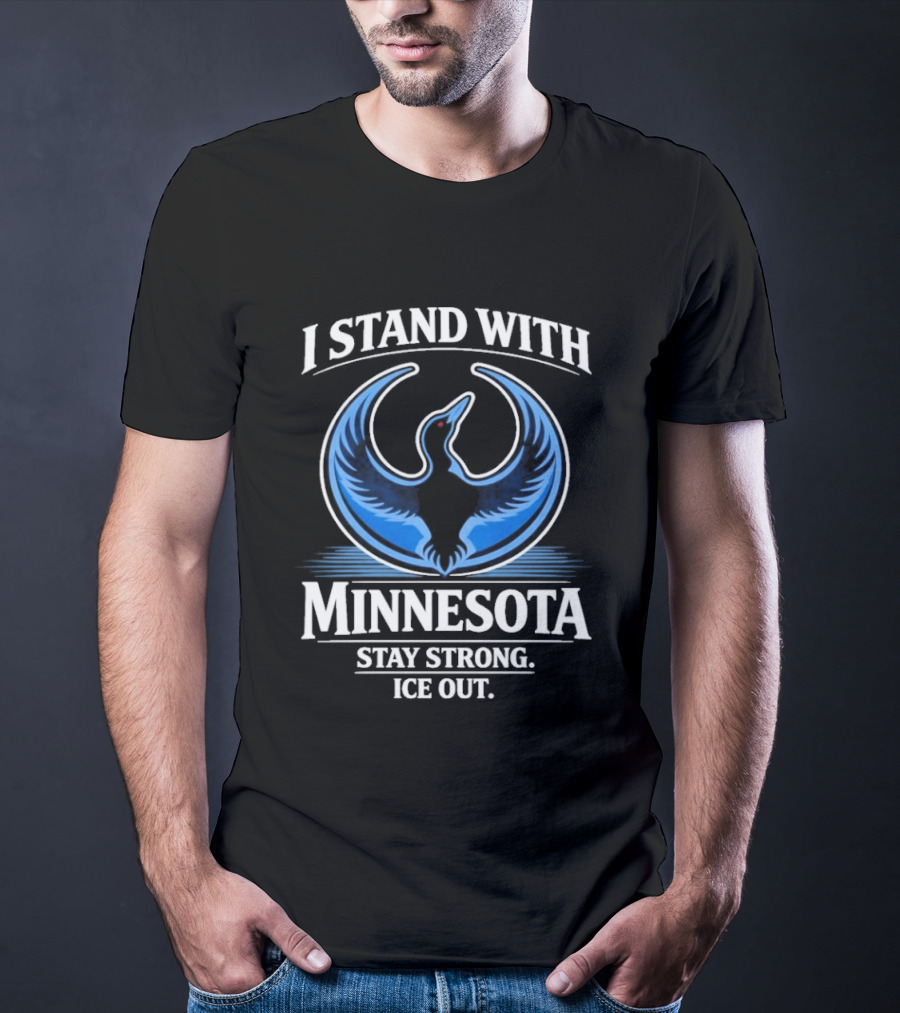 I Stand With Minnesota Stay Strong Ice Out Minnesota T-Shirt