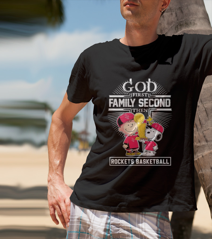 God First Family Second Then Houston Rockets Basketball Snoopy Charlie Brown Woodstock T-Shirt
