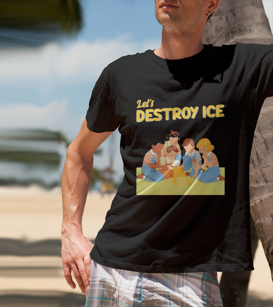 Let's Destroy ICE Chinga La Migra Protest Kids Teamwork Unity Message T-Shirt