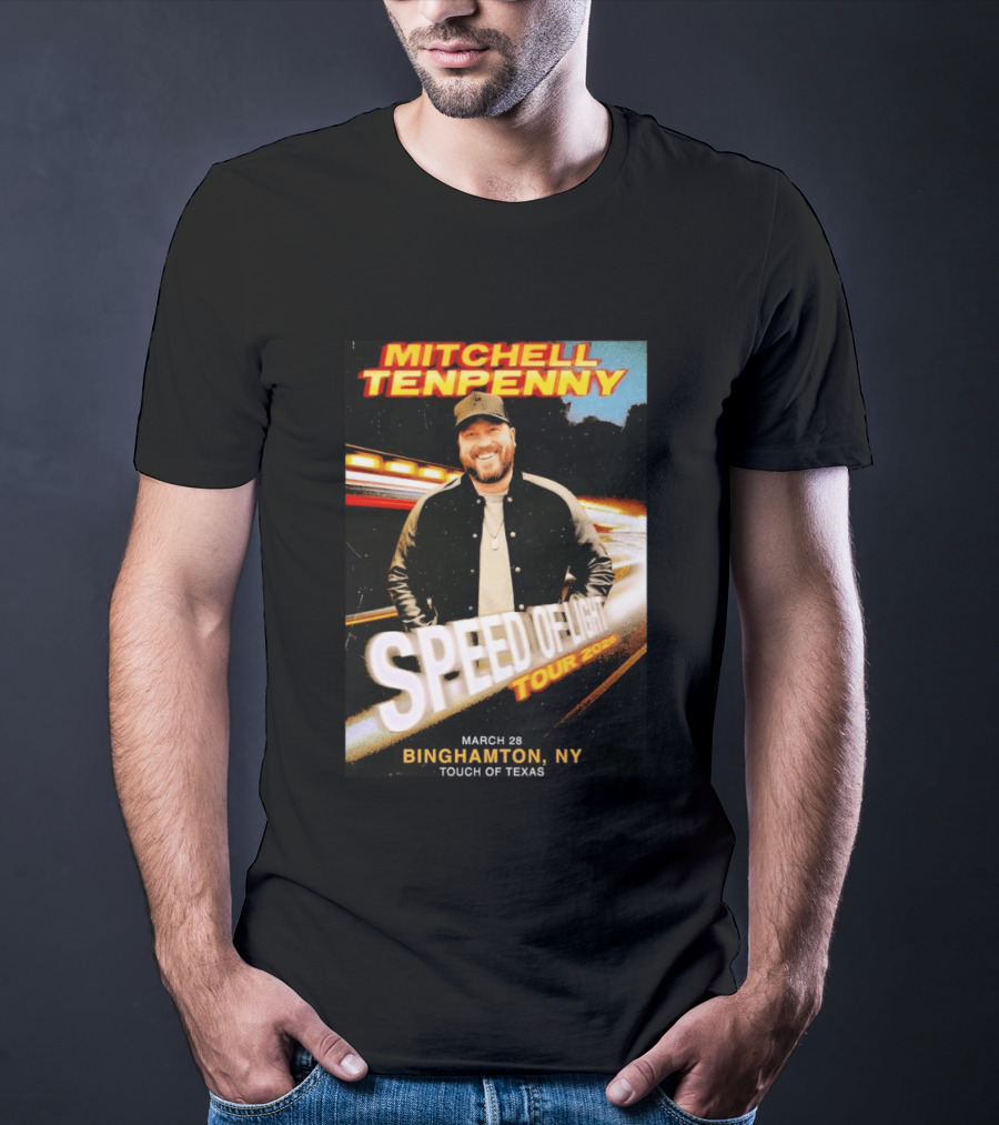 Mitchell Tenpenny Speed Of Light Tour 2026 Binghamton NY March 28 Touch Of Texas T-Shirt